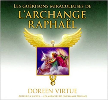 VIRTUE DOREEN - GUÉRISONS MIRACULEUSES DE L'ARCHANGE RAPHAEL