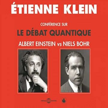 Conférence sur le débat quantique Albert Einstein vs Niels Bohr