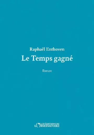 Le Temps gagné • Raphaël Enthoven