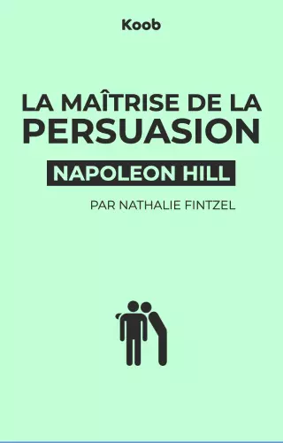 Koob de La maîtrise de la persuasion de Napoléon Hill par Nathalie Fintzel