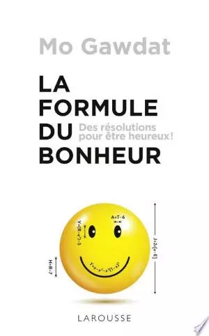 LA FORMULE DU BONHEUR - MO GAWDAT