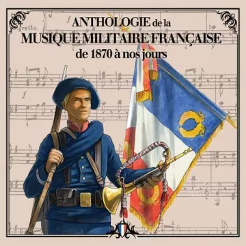 Musique des Equipages de la Flotte de Toulon - Anthologie de la musique militaire française - De 1870 à nos jours