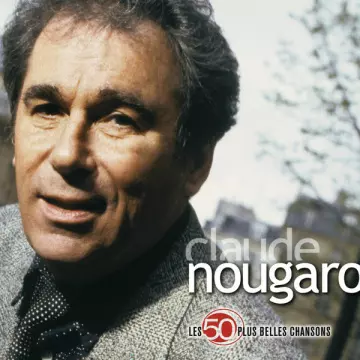 Claude Nougaro - Les 50 Plus Belles Chansons