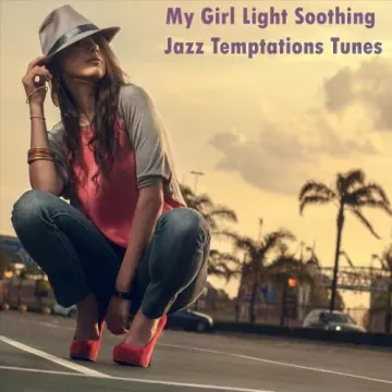 My Girl Light Soothing Jazz Temptations Tunes