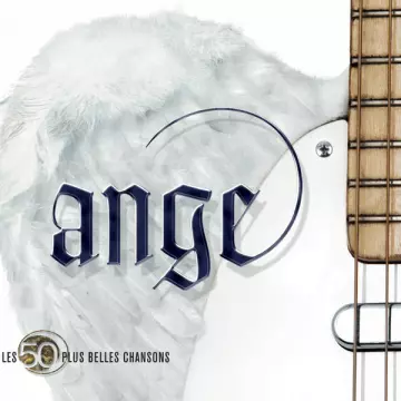 Ange - Les 50 Plus Belles Chansons