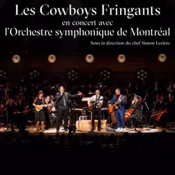 LES COWBOYS FRINGANTS - En concert avec l'Orchestre symphonique de Montréal