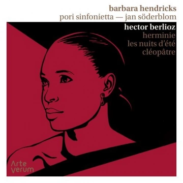 Barbara Hendricks, Pori Sinfonietta, Jan Söderblom - Berlioz: Herminie, Les Nuits d'été, Cléopâtre