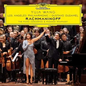 Yuja Wang, Los Angeles Philharmonic & Gustavo Dudamel - Rachmaninoff: The Piano Concertos & Paganini Rhapsody