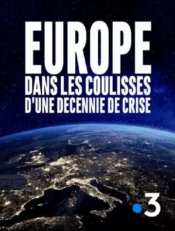 Europe, dans les coulisses d'une décennie de crise - Saison 1