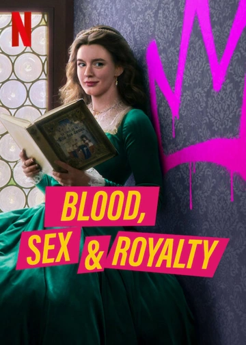 Blood, Sex & Royalty - Saison 1