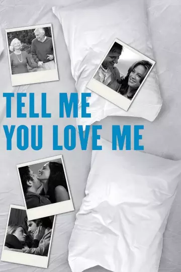Tell Me You Love Me - Saison 1